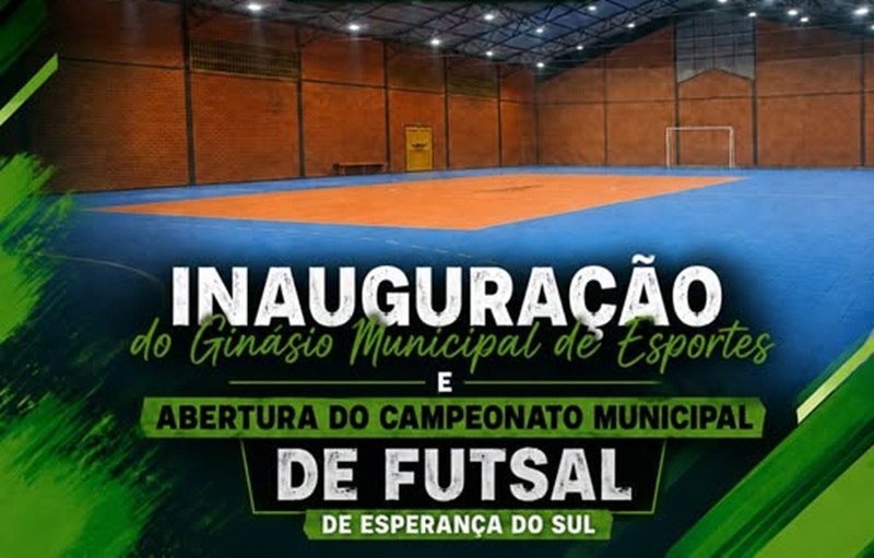 Inauguração do Ginásio Municipal de Esportes será na sexta-feira, 28, em Esperança do Sul